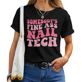 Somebody's Fine Ass Nail Tech Groovy Manicurist Nail Polish Women T-shirt | Mazezy AU