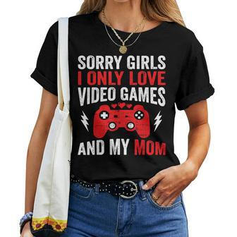 Sorry Girls I Only Love Video Games & My Mom Valentines Day Women T-shirt | Mazezy AU