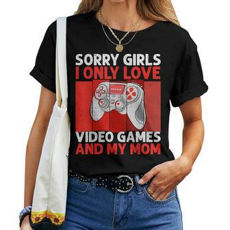 Sorry Girls I Only Love Video Games And My Mom Valentine Boy Women T-shirt - Seseable