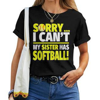 Sorry My Sister Has Softball Softball Sibling Women T-shirt - Monsterry AU