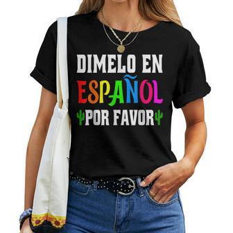Spanish Language Bilingual Teacher Dimelo En Espanol Women T-shirt - Monsterry