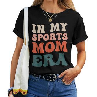 In My Sports Mom Era Women T-shirt - Thegiftio UK