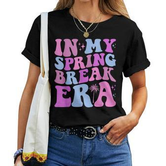 In My Spring Break Era Retro Groovy Vacation College Trip Women T-shirt | Mazezy