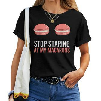 Stop Staring At My Macarons Macaron Women T-shirt - Monsterry CA