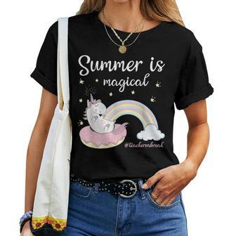 Summer Is Magical Teacheronbreak Unicorn Teacher Women T-shirt - Monsterry