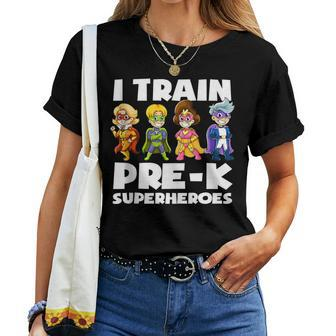 Super Hero Teacher Apparel I Train Pre-K Superheroes Women T-shirt - Monsterry UK