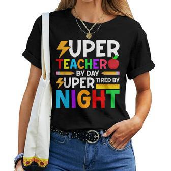 Super Teacher By Day Super Tired By Night Women T-shirt | Mazezy
