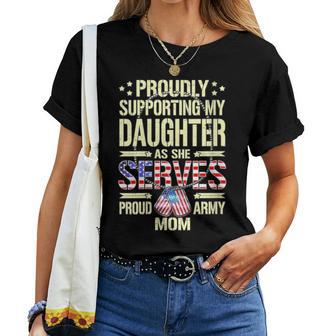 Supporting My Daughter As She Serves Proud Army Mom Women T-shirt - Monsterry DE