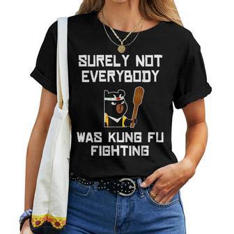 Surely Not Everybody Was Kung Fu Fighting Panda Bear Women T-shirt - Monsterry DE