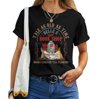 Tale As Old As Time Belle's Book Shop Book Coffee Book Lover Women T-shirt - Seseable