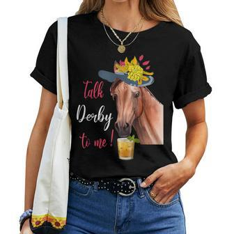 Talk Derby To Me Horse Racing Lover Derby Day Women T-shirt | Mazezy