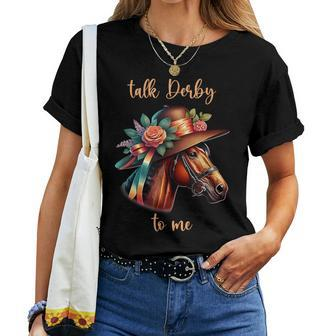 Talk Derby To Me Horse Racing Lover Derby Day Women T-shirt - Monsterry CA