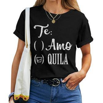 Te Amo Quila Tequila Mexican Cinco De Mayo Women T-shirt - Monsterry