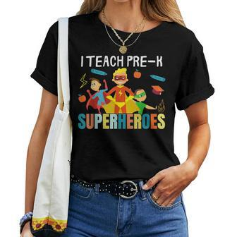 I Teach Pre K Superheroes Kindergarten Teacher Women T-shirt - Monsterry UK