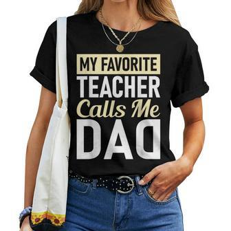 Teacher Fathers Day My Favorite Teacher Calls Me Dad Women T-shirt - Monsterry AU