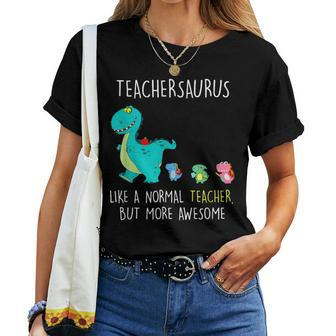 Teachersaurus Like A Normal Teacher But More Awesome Women T-shirt | Mazezy