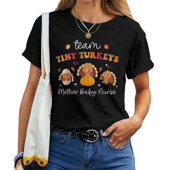 Team Tiny Turkeys Nicu Mother Baby Nurse Thanksgiving Fall Women T-shirt - Monsterry DE