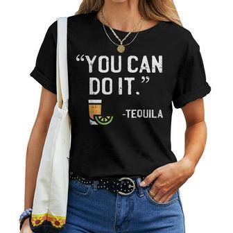 You Can Do It Tequila Mexican Vacation Drinking Pub Women T-shirt - Monsterry