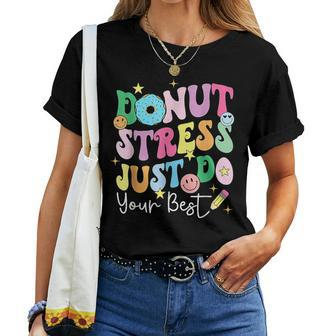 Test Day Donut Stress Just Do Your Best Groovy Teacher Women T-shirt - Monsterry UK
