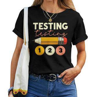 Testing Testing 123 Test Day Teacher Student Staar Exam Women T-shirt | Mazezy DE