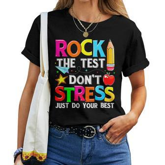 Testing Day Rock The Test Dont Stress Teacher Student Women T-shirt - Seseable