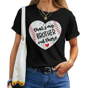 That’S My Brother Out There Baseball Sister Distressed Heart Women T-shirt - Monsterry UK