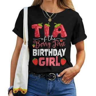 Tia Of The Berry First Birthday Of Girl Strawberry Aunt Women T-shirt - Thegiftio UK