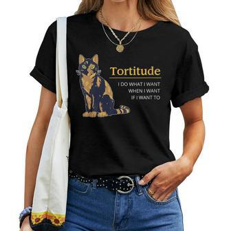 Tortitude I Do What I Want When I Want Cat Cat Tortie Women T-shirt - Monsterry UK