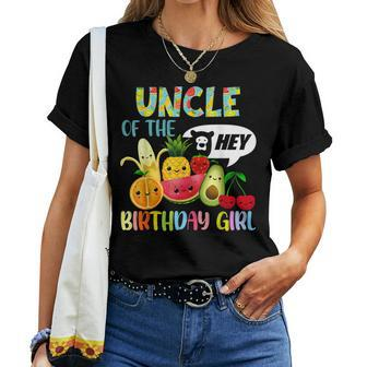 Uncle Of The Birthday Girl Family Fruit Birthday Hey Bear Women T-shirt - Seseable