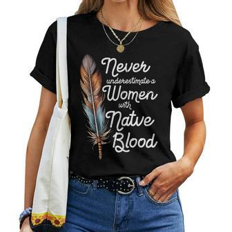Never Underestimate A With Native Blood American Women T-shirt | Mazezy