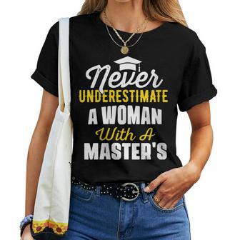 Never Underestimate A Woman With A Master's Degree Women T-shirt - Thegiftio UK