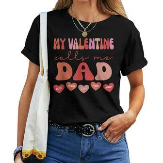 My Valentine Calls Me Dad Retro Groovy Valentines Day Women T-shirt | Mazezy DE
