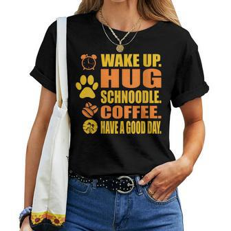 Wake Up Hug Schnoodle Coffee Pet Lover Women T-shirt | Mazezy