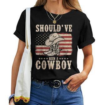 Western Cowboy Hat Boots I Should Have Been A Cowboy Women T-shirt - Monsterry