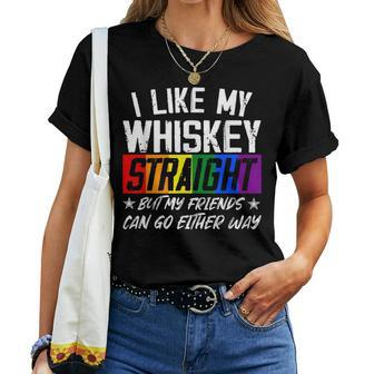 I Like My Whiskey Straight Friends Lgbtq Gay Pride Proud Women T-shirt - Monsterry