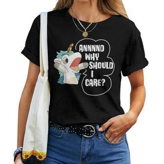 And Why Should I Care Sarcastic Unicorn Lover Women T-shirt - Seseable