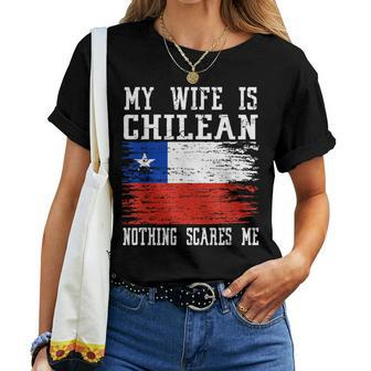 My Wife Is Chilean Nothing Scares Me Vintage Chilean Flag Women T-shirt - Monsterry DE