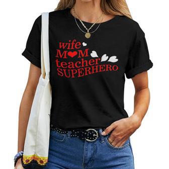 Wife Mom Teacher Superhero Mother's Day Educator Pre K Teach Women T-shirt - Monsterry UK