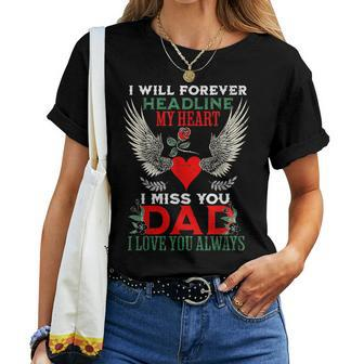 I Will Forever Hold You In My Heart I Miss My Dad Always Women T-shirt - Monsterry