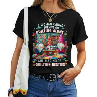 A Woman Cannot Survive On Quilting Alone She Also Needs Women T-shirt - Monsterry UK