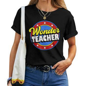 Wonder Teacher Super Woman Power Superhero Back To School Women T-shirt - Seseable