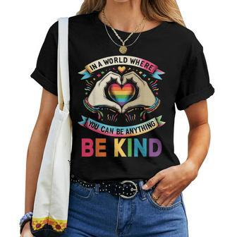 In A World Where You Can Be Anything Be Kind Gay Pride Lgbt Women T-shirt - Seseable