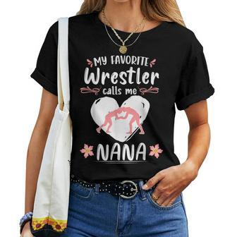 Wrestling My Favorite Wrestler Calls Me Nana Wrestle Lover Women T-shirt | Mazezy DE