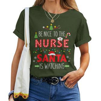 Be Nice Nurse Santa Watching For Xmas Rn Lpn Or Icu Women T-shirt - Thegiftio UK