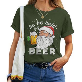 Ho Ho Hold My Beer Christmas Drinking Santa Women T-shirt - Monsterry