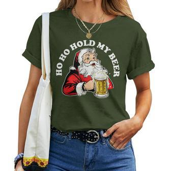 Ho Ho Hold My Beer Beer Santa Claus Ho Ho Hold My Beer Women T-shirt - Monsterry