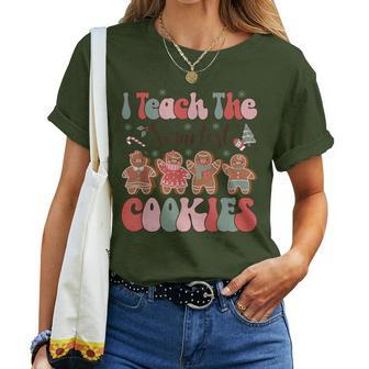 I Teach The Smartest Cookies Teacher Christmas Women T-shirt | Mazezy
