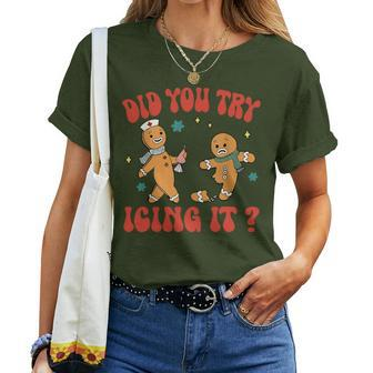 Did You Try Icing It Christmas Nurse Gingerbread Man Women T-shirt | Mazezy