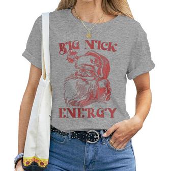 Big Nick Energy Xmas Christmas Ugly Sweater Womens Women T-shirt | Mazezy