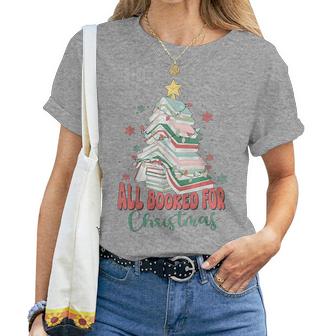 All Booked For Christmas Teacher Reading Bookworm Women T-shirt - Seseable